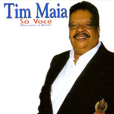 Só você: Para ouvir e dançar mp3 Album by Tim Maia
