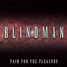 Pain For The Pleasure mp3 Album by BLINDMAN