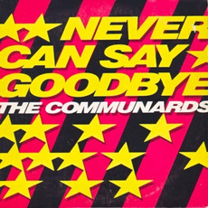 Never Can Say Goodbye mp3 Single by The Communards