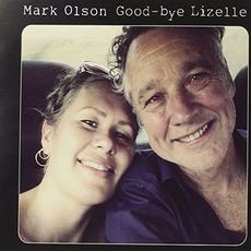 Good-bye Lizelle mp3 Album by Mark Olson