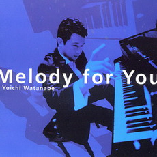 Melody for You mp3 Album by Yuichi Watanabe
