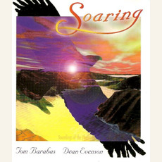 Soaring mp3 Album by Dean Evenson & Tom Barabas