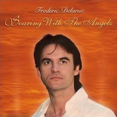 Soaring With The Angels mp3 Album by Frederic Delarue