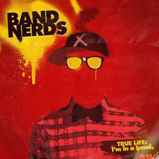 True Life: I'm in a Band mp3 Album by Band Nerds