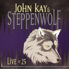 Live at 25 mp3 Live by John Kay & Steppenwolf