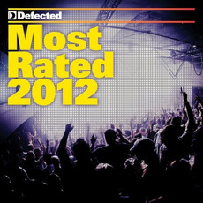 Defected presents: Most Rated 2012 mp3 Compilation by Various Artists