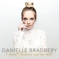I Don't Believe We've Met mp3 Album by Danielle Bradbery