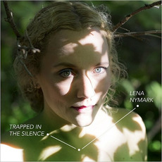 Trapped In The Silence mp3 Album by Lena Nymark
