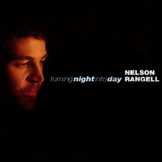 Turning Night Into Day mp3 Album by Nelson Rangell