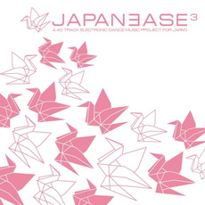Japanease: A 120 Track Electronic Dance Music Project for Japan, Part 3 mp3 Compilation by Various Artists