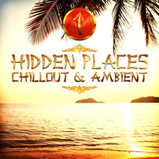 Hidden Places: Chillout & Ambient 1 mp3 Compilation by Various Artists