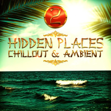Hidden Places: Chillout & Ambient 2 mp3 Compilation by Various Artists