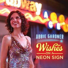 Wishes on a Neon Sign mp3 Album by Abbie Gardner