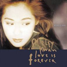Love is Forever (戀一世的愛) mp3 Album by Shirley Kwan (關淑怡)