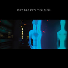 Fresh Flesh mp3 Album by Jonny Polonsky