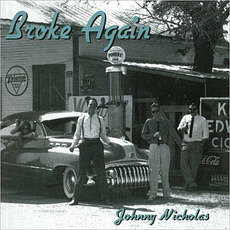 Broke Again mp3 Album by Johnny Nicholas