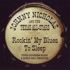 Rockin' My Blues To Sleep mp3 Album by Johnny Nicholas And The Texas All-Stars