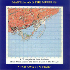 Far Away in Time mp3 Artist Compilation by Martha And The Muffins
