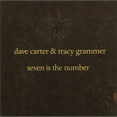 Seven Is the Number mp3 Album by Dave Carter & Tracy Grammer