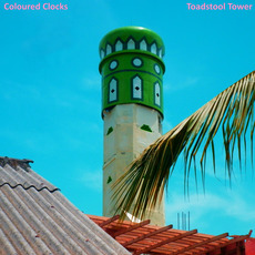 Toadstool Tower mp3 Album by Coloured Clocks