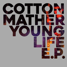 Young Life E.P. mp3 Album by Cotton Mather