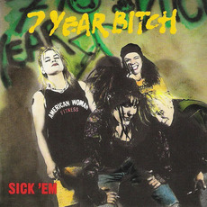 Sick 'Em mp3 Album by 7 Year Bitch