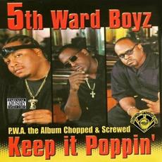 P.W.A. The Album. Keep It Poppin' (chopped & screwed) mp3 Album by 5th Ward Boyz