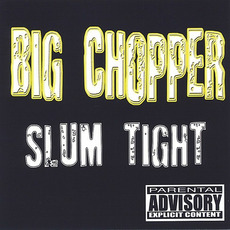 Slum Tight mp3 Album by Big Chopper