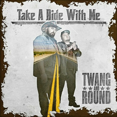 Take A Ride With Me mp3 Album by Twang and Round
