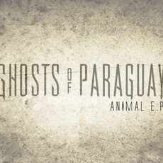 Animal EP mp3 Album by Ghosts of Paraguay