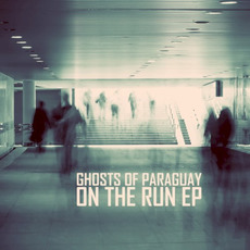 On the Run EP mp3 Album by Ghosts of Paraguay