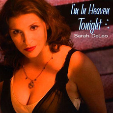 I'm in Heaven Tonight mp3 Album by Sarah DeLeo