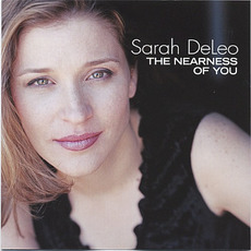 The Nearness of You mp3 Album by Sarah DeLeo