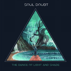 The Dance of Light and Shade mp3 Album by Soul Doubt