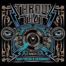 Throw That mp3 Album by Two Fresh & heRobust