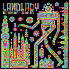 The World Is a Loud Place mp3 Album by Landlady