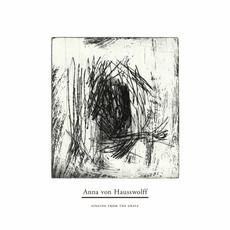 Singing From the Grave mp3 Album by Anna von Hausswolff