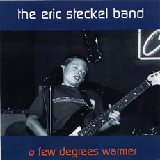 A Few Degrees Warmer mp3 Album by The Eric Steckel Band