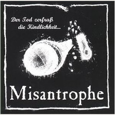 Der Tod zerfraß die Kindlichkeit... mp3 Album by Misantrophe