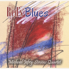 Red's Blues mp3 Album by Michael Jefry Stevens Quartet