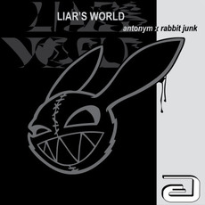 Liar's World mp3 Single by Antonym & Rabbit Junk