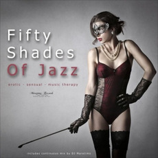 Fifty Shades of Jazz, Vol. 1:Erotic, Sensual, Music Therapy mp3 Compilation by Various Artists