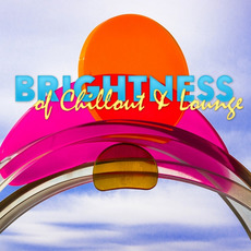 Brightness of Chillout & Lounge mp3 Compilation by Various Artists