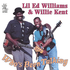 Who's Been Talking mp3 Album by Lil' Ed Williams & Willie Kent