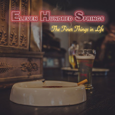 The Finer Things In Life mp3 Album by Eleven Hundred Springs