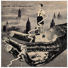 Rewire The Time Machine mp3 Album by Rewire The Time Machine