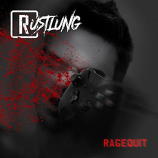 Rage Quit mp3 Album by Rustlung