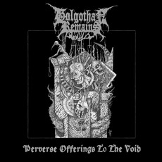 Perverse Offerings to the Void mp3 Album by Golgothan Remains