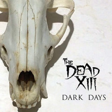 Dark Days mp3 Album by The Dead XIII