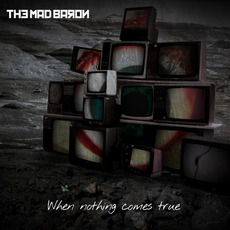 When Nothing Comes True mp3 Album by The Mad Baron